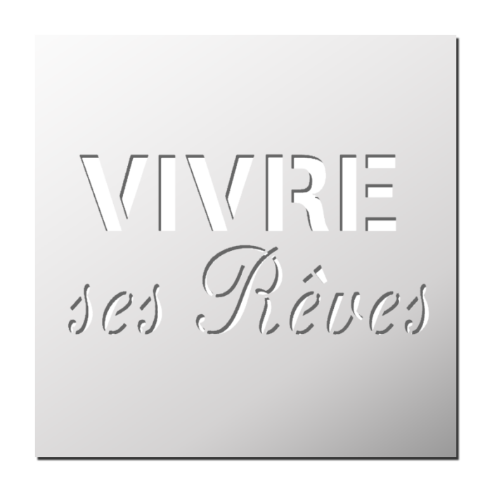 Pochoir Vivre ses Rêves