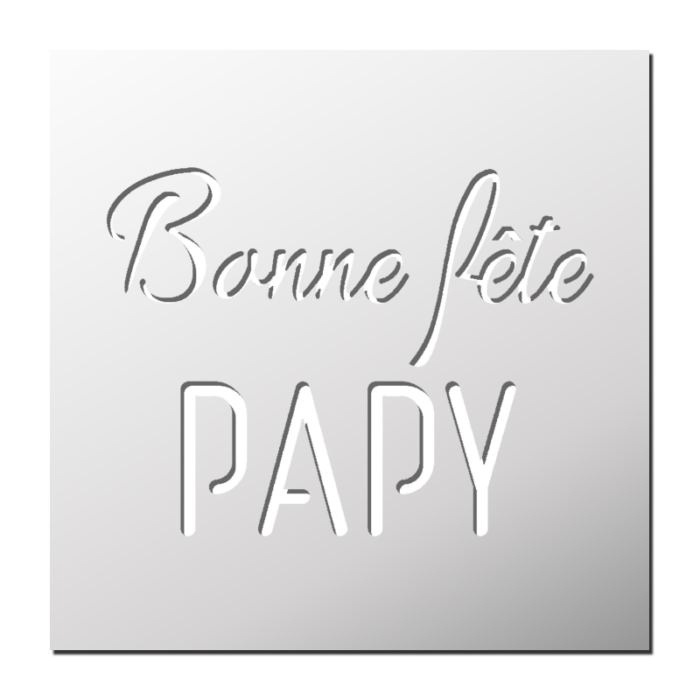 Pochoir Bonne Fête Papy