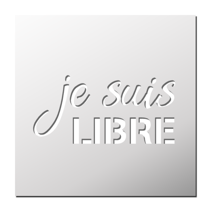 Pochoir Je suis LIBRE