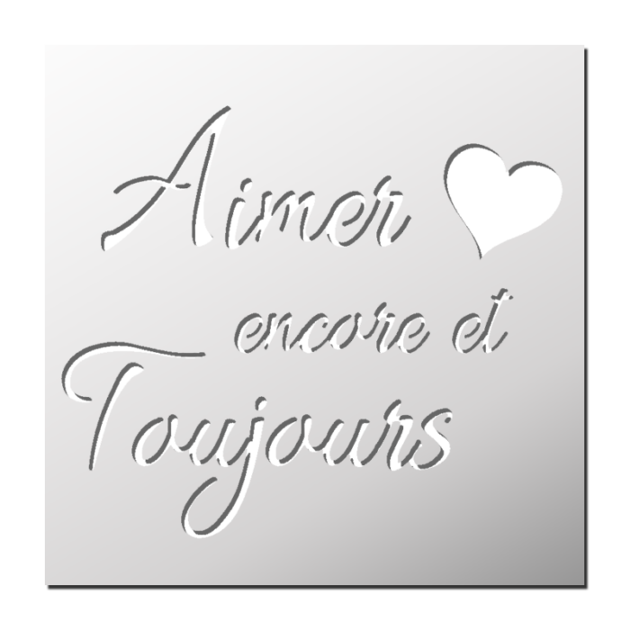 Pochoir Aimer 💕 encore et toujours