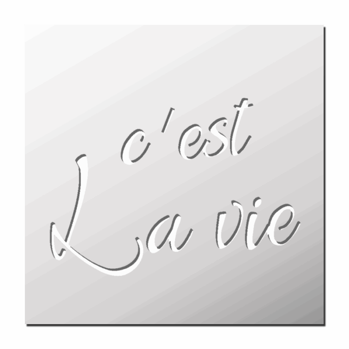 Pochoir C'est la vie
