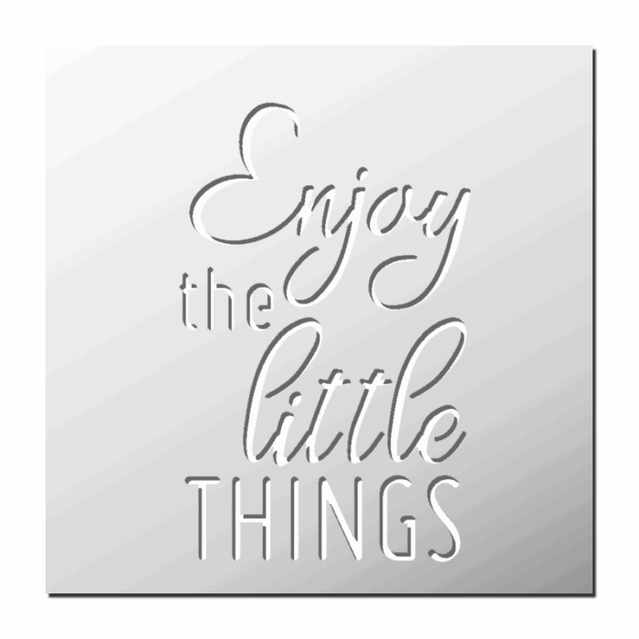 Pochoir Enjoy the little things