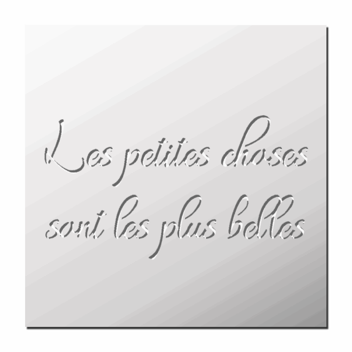 Pochoir Les petites choses de la vie sont les plus belles