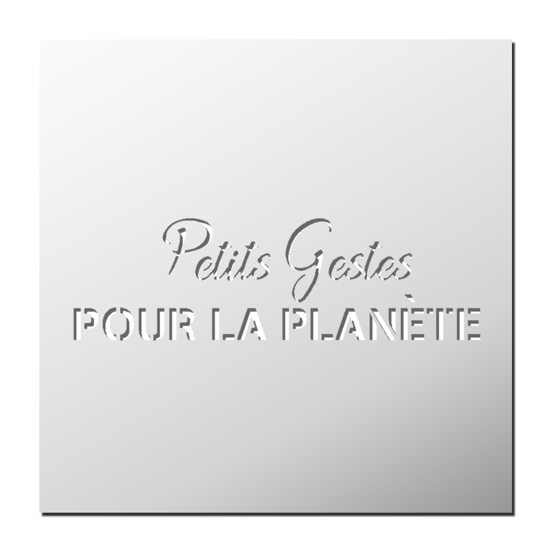 Pochoir Petits Gestes pour la planète
